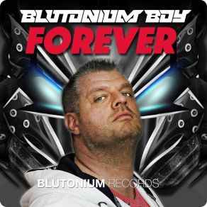 Download track Forever (Edit) Blutonium Boy