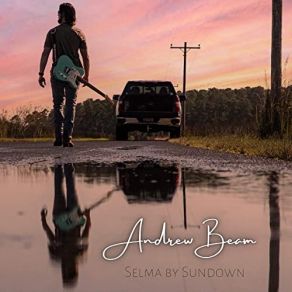 Download track Selma By Sundown Andrew Beam