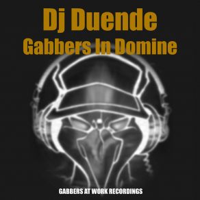 Download track Gabbers In Domine Dj Duende