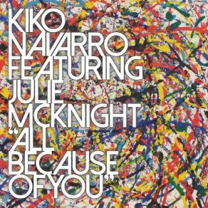 Download track All Because Of You (Steve Mill Dub) Kiko Navarro, Julie Mcknight