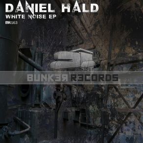 Download track Factory Noise Daniel HALD