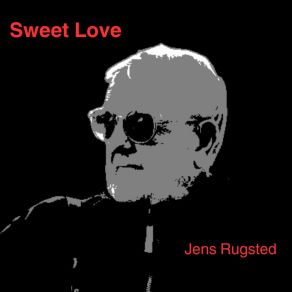 Download track Sweet Love Jens Rugsted