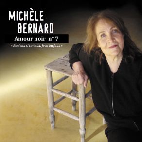 Download track Amour Noir N°7 (Reviens Si Tu Veux, Je M En Fous) Michele Bernard