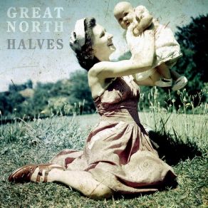 Download track Halves Great North