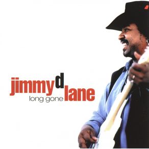 Download track Long Gone Jimmy D. Lane