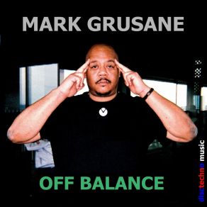 Download track Off Balance Mark Grusane