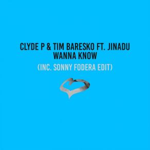 Download track Wanna Know (Sonny Fodera Radio Edit) Clyde PSonny Fodera