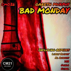 Download track Bad Monday (Al Roberts Remix) Gareth MurphyAl Roberts