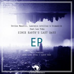 Download track Since Earth's Last Days (Mark Lane Remix; Devine MaestroMark Lane, Les Toka