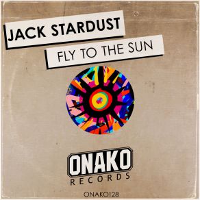 Download track Fly To The Sun (Radio Edit) Jack Stardust