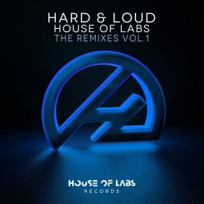 Download track Hard & Loud (Alan Capetillo Remix) House Of LabsAlan Capetillo