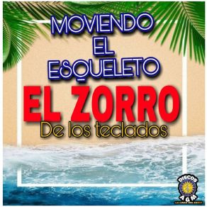 Download track El Sinverguenza El Zorro De Los Teclados