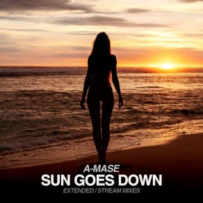 Download track Sun Goes Down (Original Mix) A-Mase