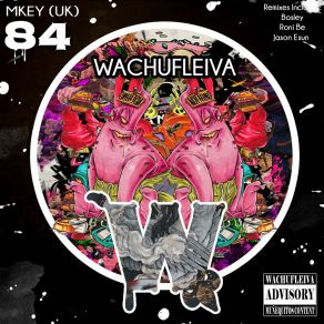 Download track Wachufleiva 84-1 (Original Mix) MKEY (UK)