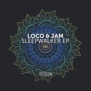 Download track Sleepwalker (Original Mix) Loco & Jam