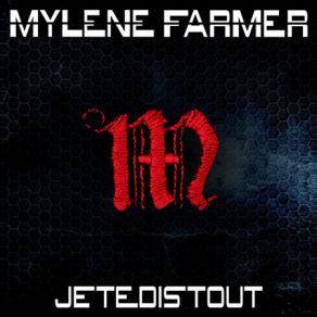 Download track Je Te Dis Tout Mylène Farmer