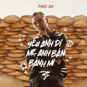 Download track Yêu Anh Đi Mẹ Anh Bán Bánh Mì Phúc Du