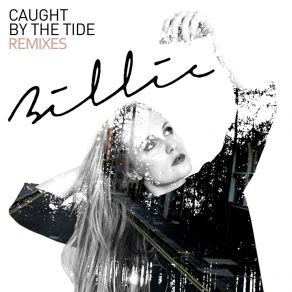 Download track Caught By The Tide (Bobby Ewing Remix) Billie