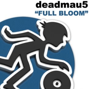 Download track Full Bloom Deadmau5