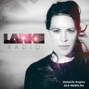 Download track Larke Radio 057 (November 2016) Betsie Larkin, November