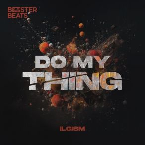 Download track Do My Thing (Extended Mix) ILGISM