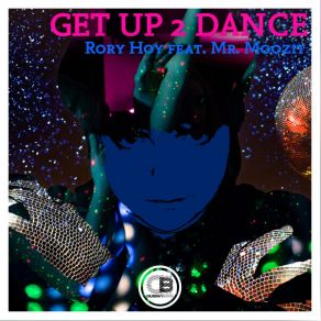 Download track Get Up 2 Dance (Instrumental Mix) Rory HoyMr. Moozit