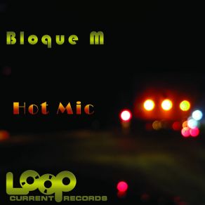 Download track Hot Mic Bloque M