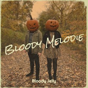 Download track Bloody Melodie Bloody Jelly