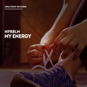 Download track My Energy (Original Mix) NPRBLM