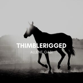 Download track Thimblerigged Allene Gabi