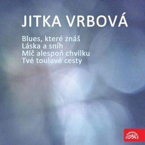 Download track Tvé Toulavé Cesty Jitka VrbováStanislav Chmelík, Hot Jazz Praha