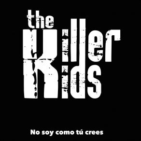 Download track No Soy Como Tu Crees Master 2 The Killer Kids