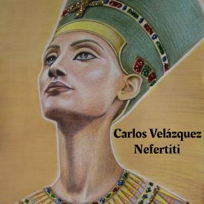 Download track Nefertiti Carlos Velázquez