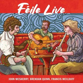 Download track Liz Rowsome’s (Live) John McSherry, Brendan Quinn, Francis Mc Iduff