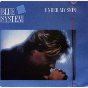 Download track Under My Skin Blue System