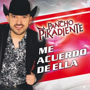 Download track Me Acuerdo De Ella Pancho Pikadiente