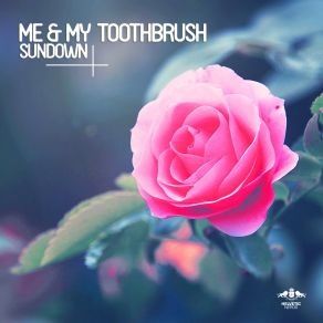 Download track Sundown (Croatia Squad Remix) Me My ToothbrushCroatia Squad