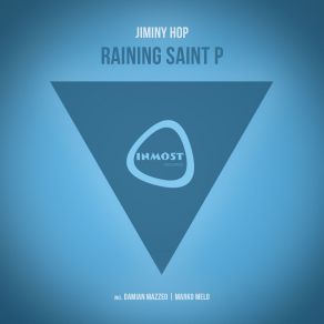 Download track Raining Saint P (Original Mix) Jiminy Hop