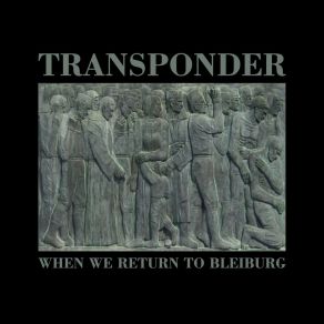 Download track When We Return To Bleiburg TransponderLeaether Strip, Human Nihil