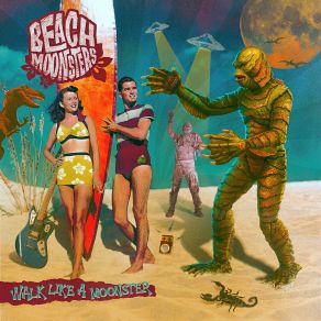 Download track WALK LIKE A MOONSTER BEACH MOONSTERS