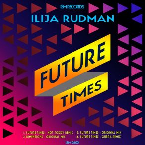 Download track Future Times (Hot Toddy Remix) Ilija Rudman