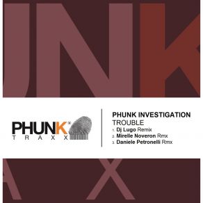 Download track Trouble (Mirelle Noveron Remix) Phunk Investigation