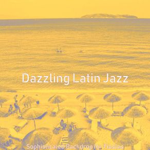 Download track Uplifting Ambience For Beach Bars Dazzling Latin Jazz