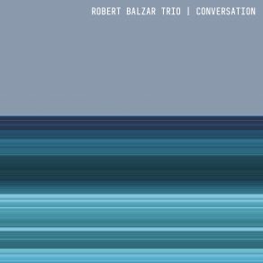 Download track Sorrow Robert Balzar Trio, Robert Balzar, Vít Křišťan, Kamil Slezák