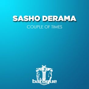 Download track Couple Of Times Sasho Derama