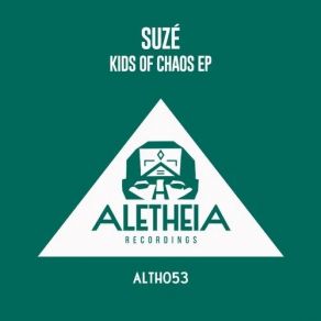 Download track Kids Of Chaos (Original Mix) Suze