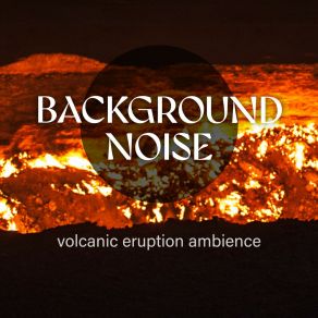 Download track Volcanic Eruption Ambience, Pt. 17 Thomas O'Reilly