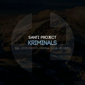 Download track Kriminals (Original Mix) Santi Project