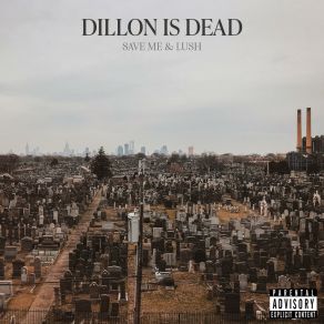 Download track Save Me Dillon Is Dead