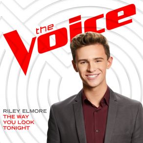 Download track The Way You Look Tonight (The Voice Performance) Riley Elmore